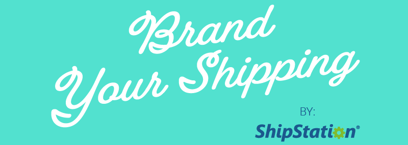 ShipStation Brand Your Shipping