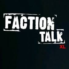 Faction Talk XL