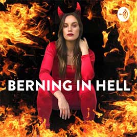 Berning in Hell podcast title with girl sitting surrounded by fire