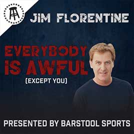 Everybody Is Awful (Except You) with Jim Florentine podcast title with image of Jim Florentine
