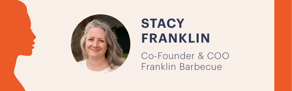 Stacy Franklin. Co-Founder and COO Frankling BBQ