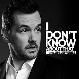 Picture of Jim Jefferies with text "I don't know about that with Jim Jefferies"