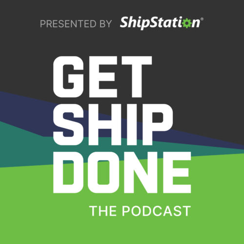 Get Ship Done Podcast - ShipStation