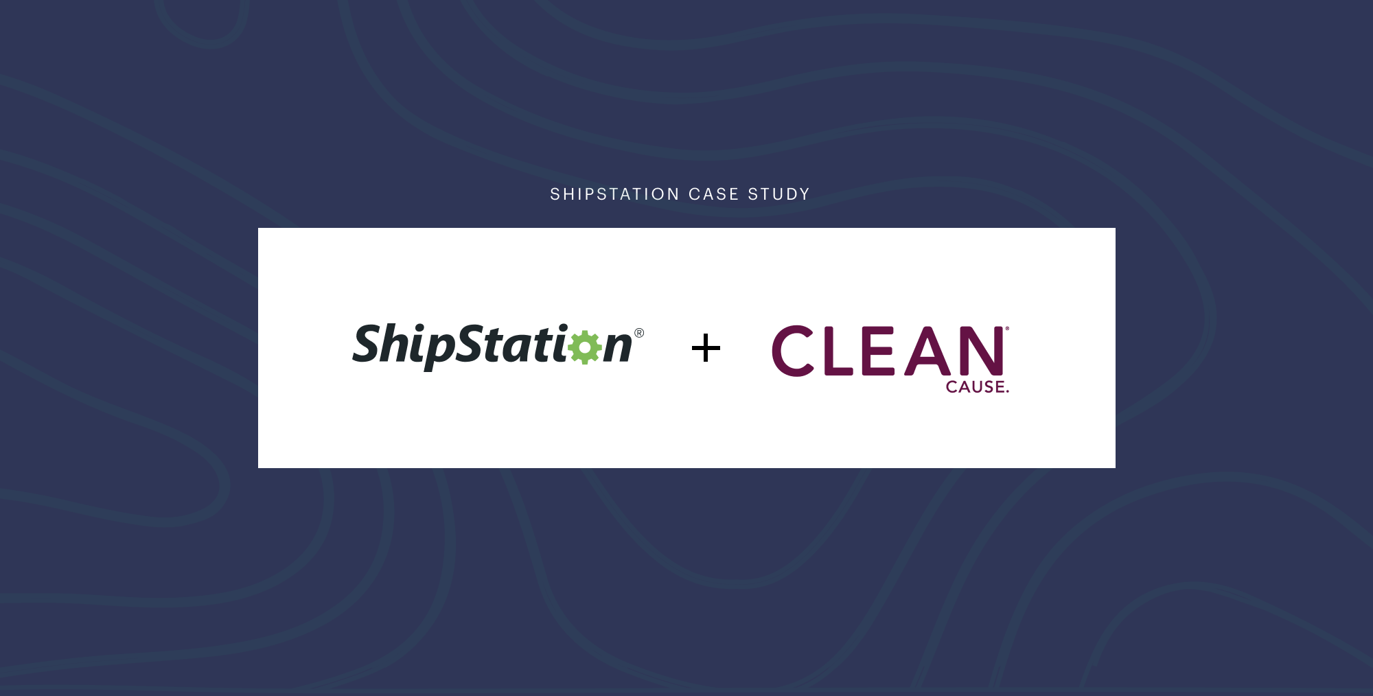 ShipStation logo and Clean Cause logo side by side for ShipStation User Story